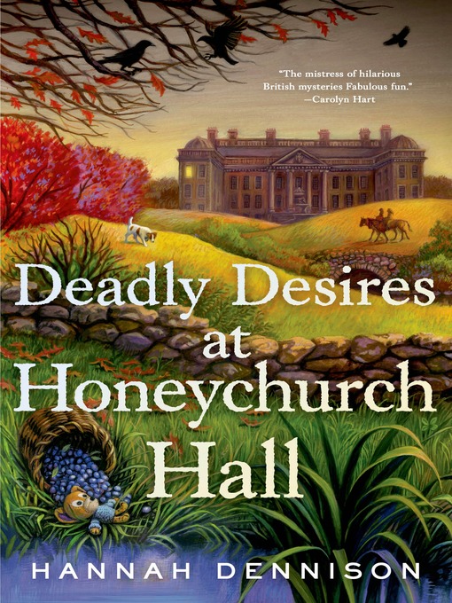Title details for Deadly Desires at Honeychurch Hall by Hannah Dennison - Wait list